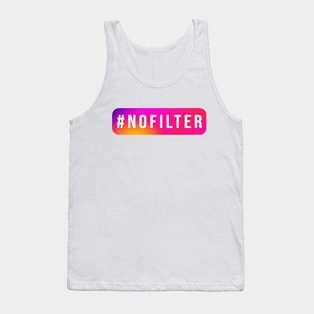 Social Media Hashtag No Filter IG#nofilter Tank Top by PnJ